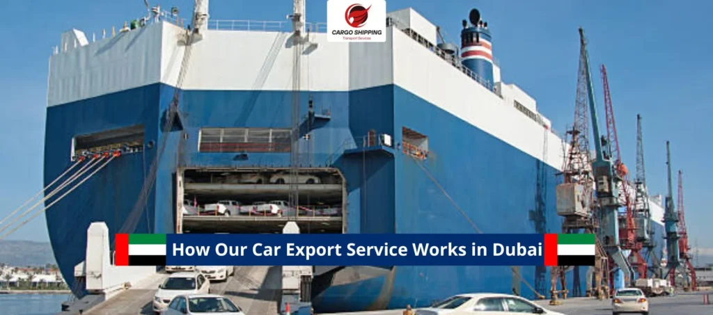 How Our Car Export Service Works in Dubai