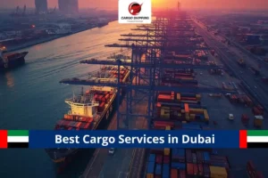 Best Cargo Services in Dubai