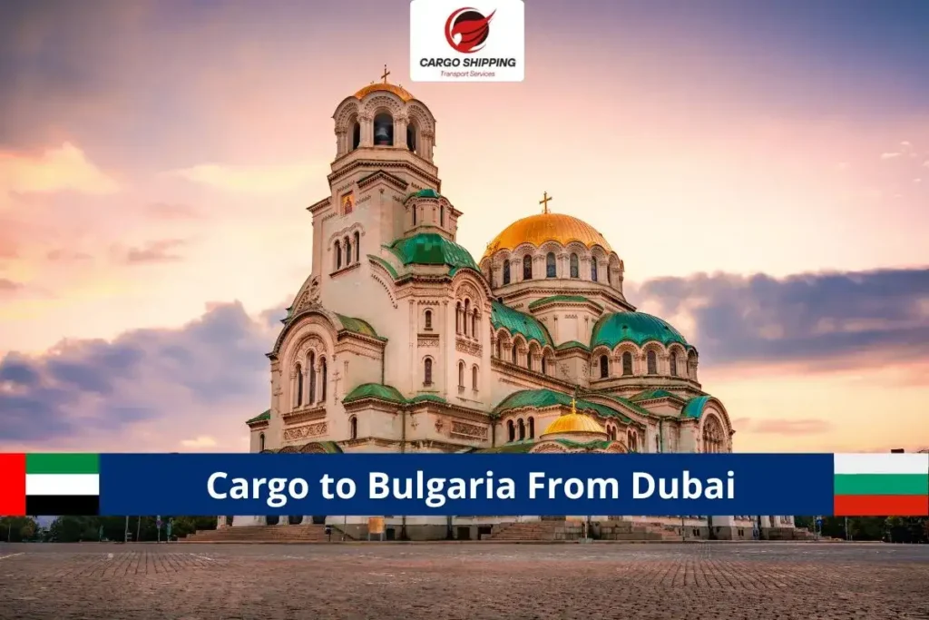 Cargo to Bulgaria From Dubai