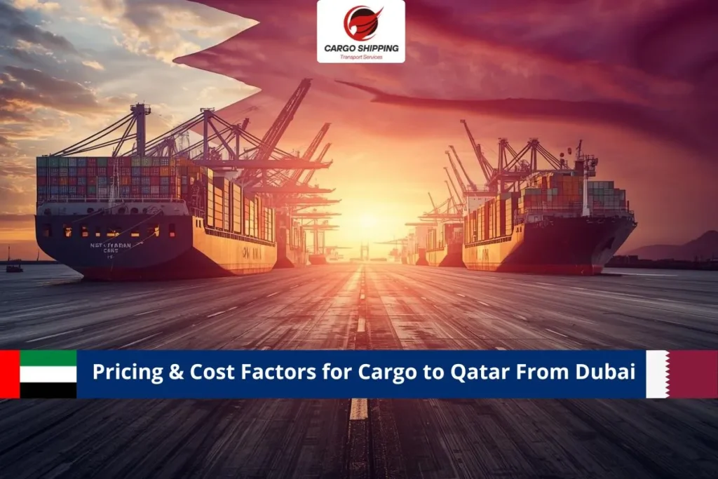 Pricing & Cost Factors for Cargo to Qatar From Dubai