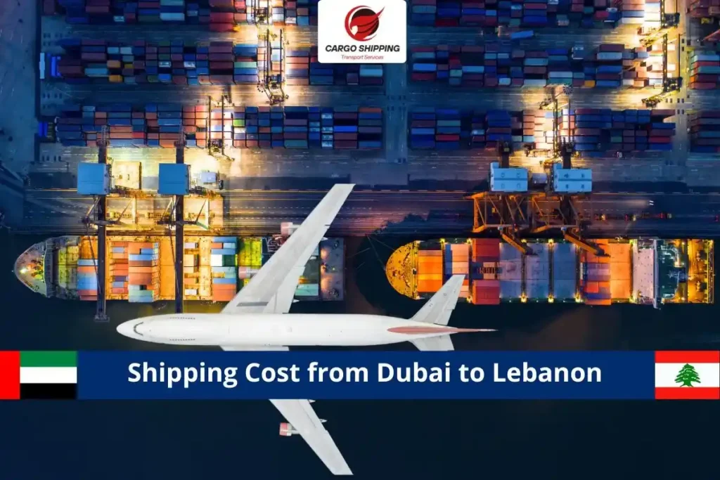 Shipping Cost from Dubai to Lebanon
