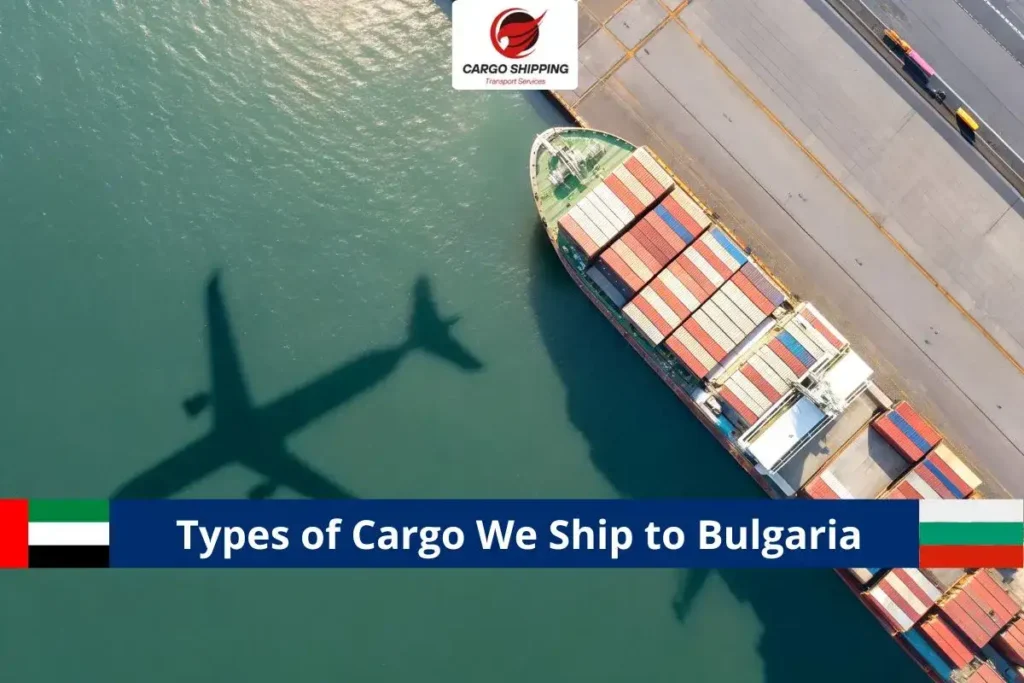 Types of Cargo We Ship to Bulgaria