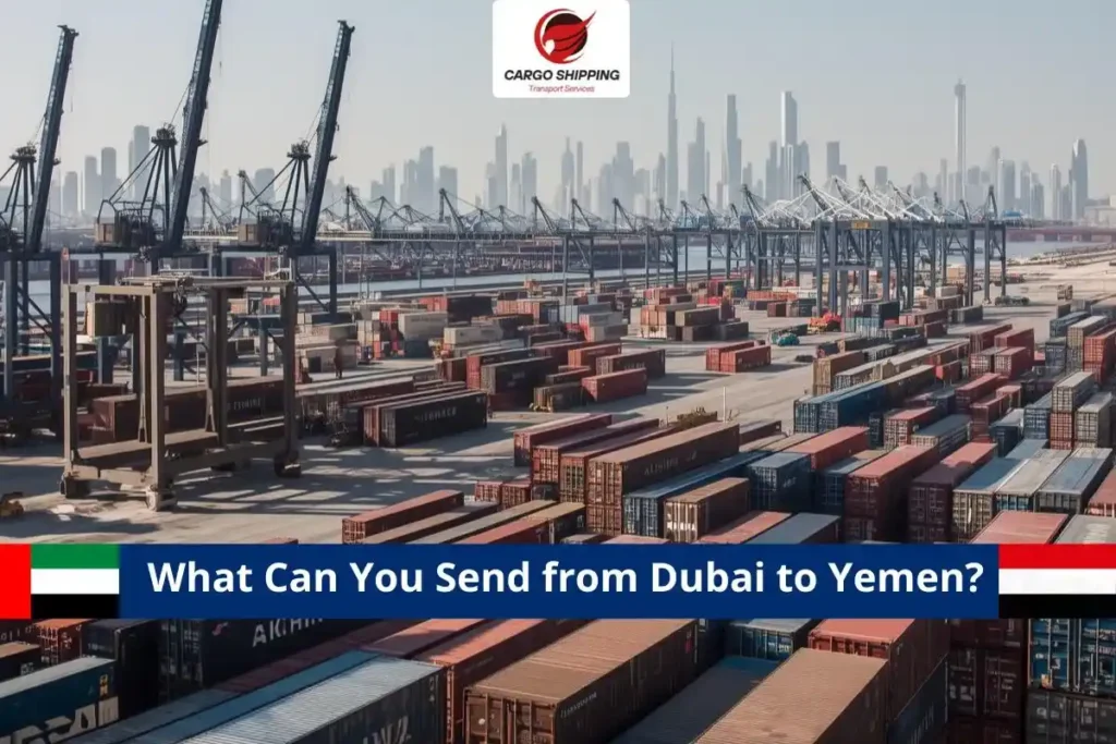 What Can You Send from Dubai to Yemen