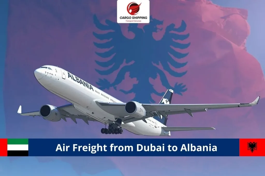 Air Freight from Dubai to Albania