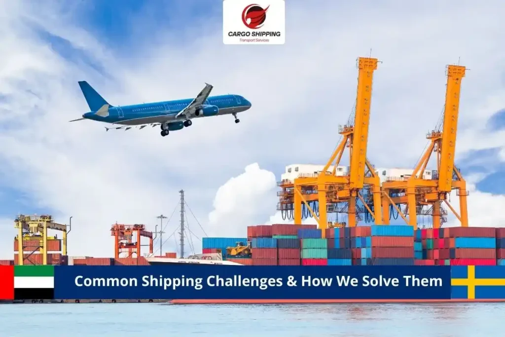 Common Shipping Challenges & How We Solve Them