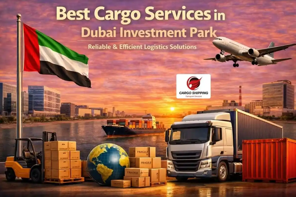 Best Cargo Services in Dubai Investment Park | Cargo Shipping