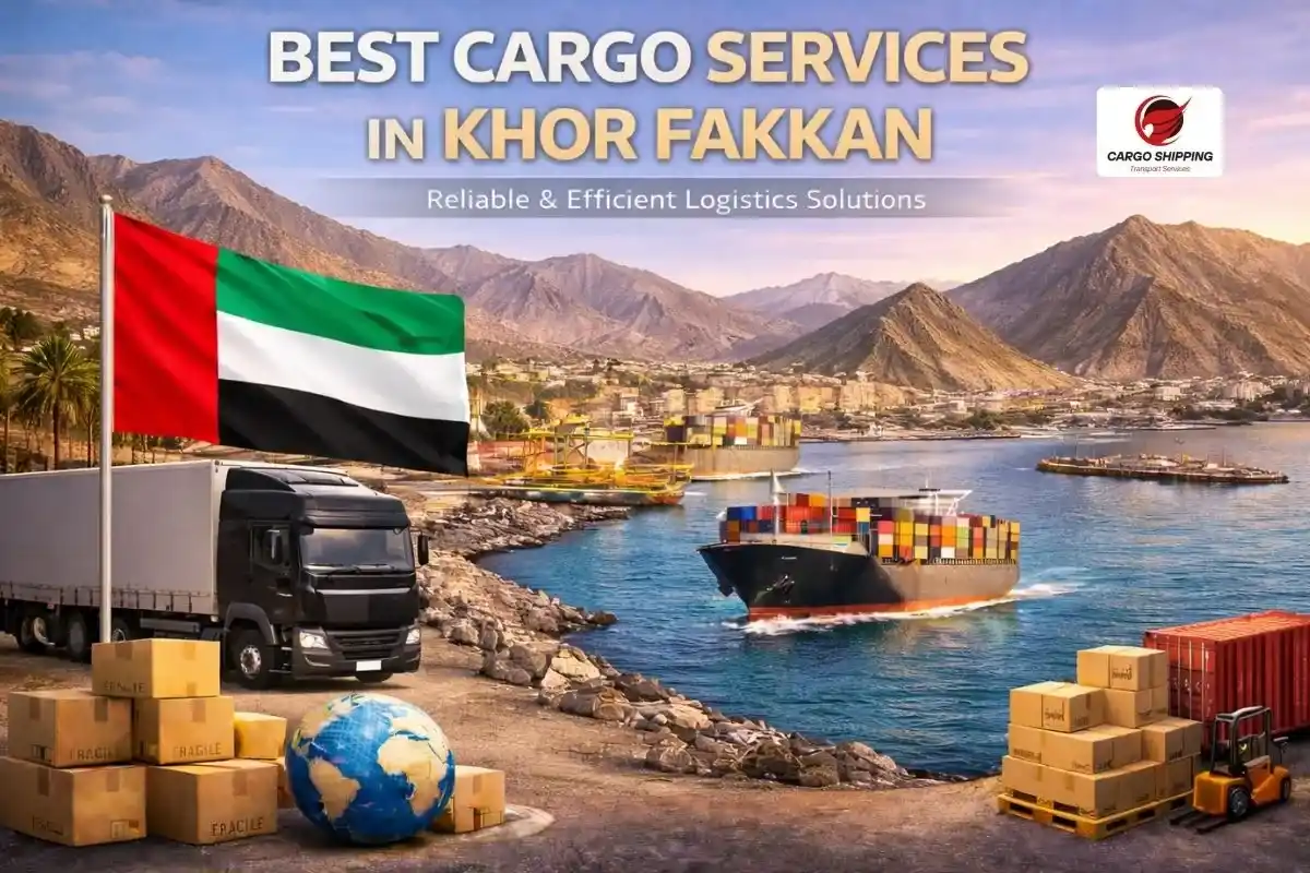 Best Cargo Services in Khor Fakkan | Fast, Secure & Affordable