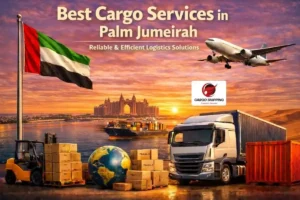 Best Cargo Services in Palm Jumeirah