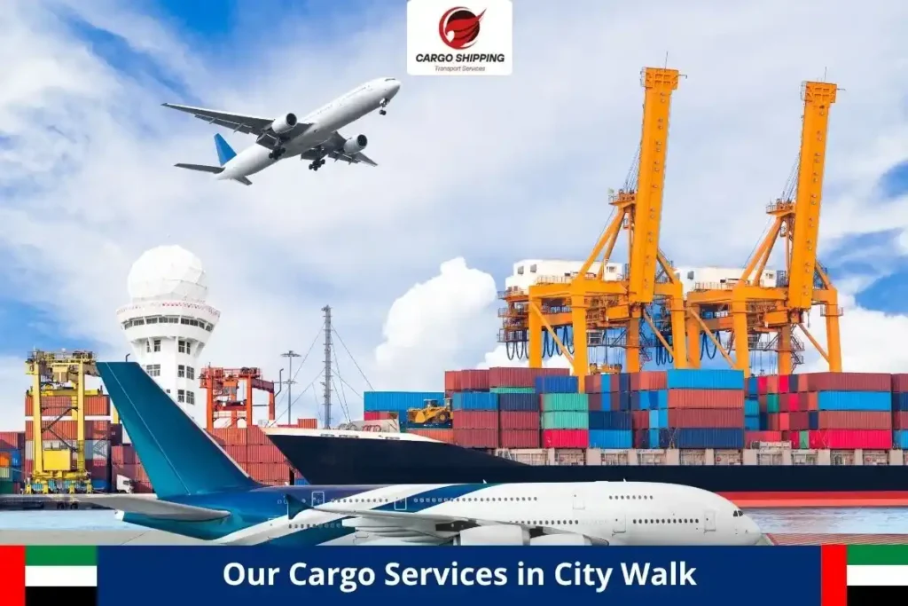 Our Cargo Services in City Walk